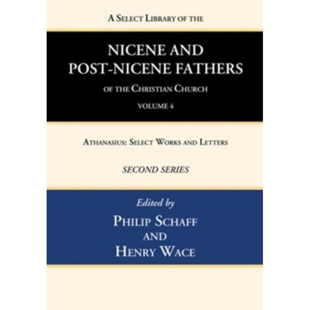 Nicene Post-Nicene Fathers Vol 4 Athanasius Hardcover Philip Schaff Wipf Stock